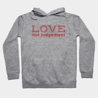 LOVE not judgement | Inspirational Streetwear Hoodie